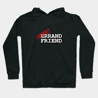 Funny Friendship - Errand Friend Hoodie